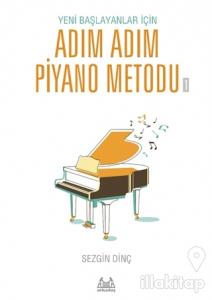 Yeni Başlayanlar İçin Adım Adım Piyano Metodu 1