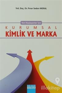 Yeni Başlayanlar İçin Kurumsal Kimlik ve Marka