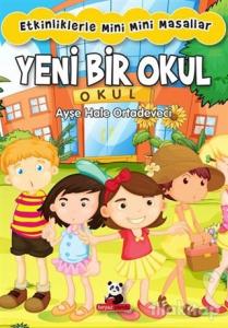 Yeni Bir Okul - Etkinliklerle Mini Mini Masallar