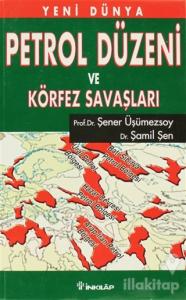 Yeni Dünya Petrol Düzeni ve Körfez Savaşları
