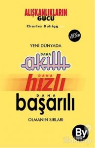 Yeni Dünyada Daha Akıllı - Daha Hızlı - Daha Başarılı Olmanın Sırları