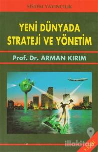 Yeni Dünyada Strateji ve Yönetim (Ciltli)