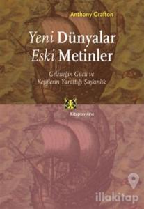 Yeni Dünyalar Eski Metinler