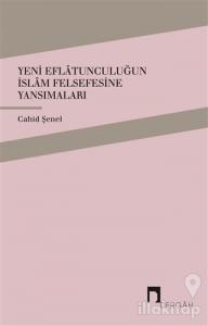 Yeni Eflatunculuğun İslam Felsefesine Yansımaları