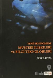 Yeni Ekonomide Müşteri İlişkileri ve Bilgi Teknolojileri