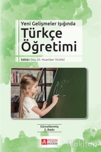 Yeni Gelişmeler Işığında Türkçe Öğretimi