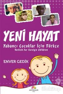 Yeni Hayat Yabancı Çocuklar İçin Türkçe