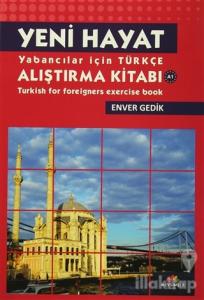 Yeni Hayat Yabancılar İçin Türkçe Alıştırma Kitabı