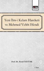 Yeni İlm-i Kelam Hareketi ve Mehmed Vehbi Efendi