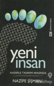 Yeni İnsan: Kaderle Tasarım Arasında