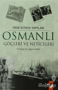 Yeni Kıtaya Yapılan Osmanlı Göçleri ve Neticeleri