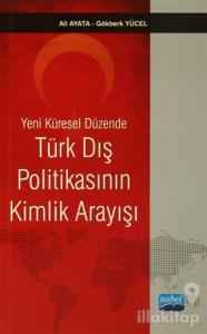 Yeni Küresel Düzende Türk Dış Politikasının Kimlik Arayışı
