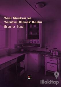 Yeni Mesken ve Yaratıcı Olarak Kadın