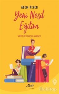 Yeni Nesil Eğitim - Eğitimde Yaşanan Değişim
