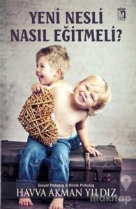 Yeni Nesli Nasıl Eğitmeli?