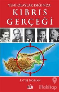 Yeni Olaylar Işığında Kıbrıs Gerçeği