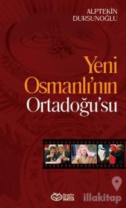 Yeni Osmanlı'nın Ortadoğu'su