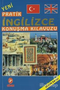 Yeni Pratik İngilizce Konuşma Kılavuzu