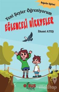 Yeni Şeyler Öğreniyorum - Eğlenceli Hikayeler