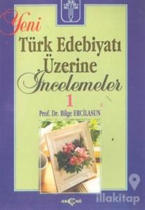 Yeni Türk Edebiyatı Üzerine İncelemeler 1