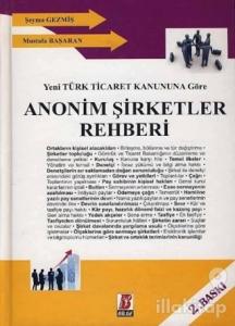 Yeni Türk Ticaret Kanununa Göre Anonim Şirketler Rehberi (Ciltli)
