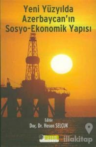 Yeni Yüzyılda Azerbaycan'ın Sosyo Ekonomik Yapısı