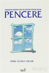 Yeniçağ'da Düşünce Gücü ve Holistik Sağlığa Açılan Pencere (Ciltli)