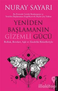 Yeniden Başlamanın Gizemli Gücü