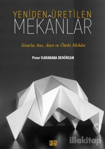 Yeniden Üretilen Mekanlar