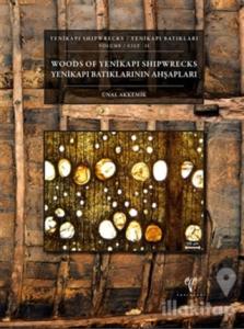 Yenikapı Batıkları Cilt 2 - Yenikapı Batıklarının Ahşapları/ Yenikapı Shipwrecks Volume 2 - Woods of Yenikapı Shipwrecks (Ciltli)