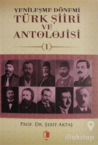 Yenileşme Dönemi Türk Şiiri ve Antolojisi Cilt: 1