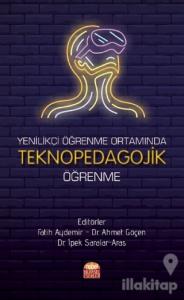 Yenilikçi Öğrenme Ortamında Teknopedagojik Öğrenme