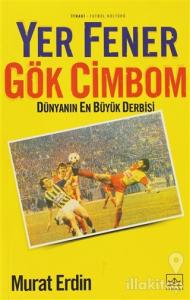 Yer Fener Gök Cimbom Dünyanın En Büyük Derbisi