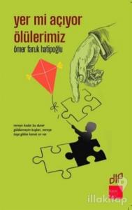 Yer Mi Açıyor Ölülerimiz