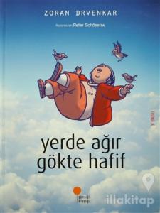 Yerde Ağır Gökte Hafif