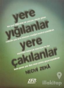 Yere Yığılanlar Yere Çakılanlar