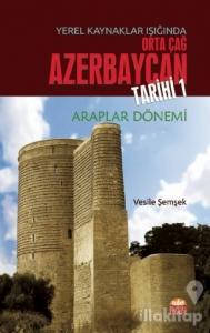 Yerel Kaynaklar Işığında Orta Çağ Azerbaycan Tarihi 1