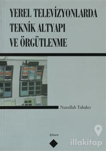 Yerel Televizyonlarda Teknik Altyapı ve Örgütlenme