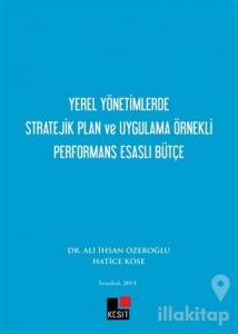 Yerel Yönetimlerde Stratejik Plan ve Uygulama Örnekli Performans Esaslı Bütçe