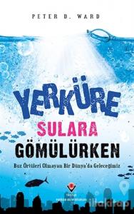 Yerküre Sulara Gömülürken (Ciltli)