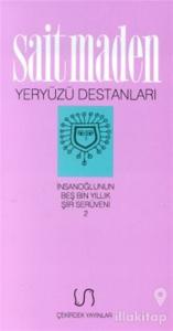 Yeryüzü Destanları İnsanoğlunun Beş Bin Yıllık Şiir Serüveni 2