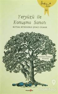 Yeryüzü ile Konuşma Sanatı