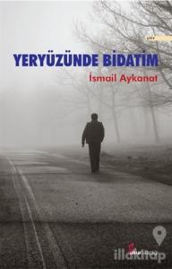 Yeryüzünde Bidatim