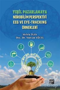 Yeşil Pazarlamaya Nörobilim Perspektifi EEG ve Eye-Tracking Örnekleri
