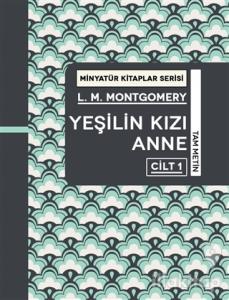 Yeşilin Kızı Anne Cilt 1 - Minyatür Kitaplar Serisi (Ciltli)