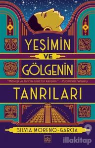 Yeşimin ve Gölgenin Tanrıları