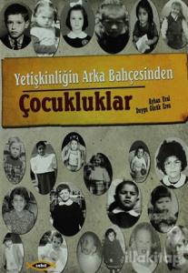 Yetişkinliğin Arka Bahçesinden Çocukluklar
