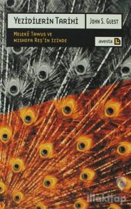 Yezidilerin Tarihi Meleke Tawus ve Mishefa Reş'in İzinde