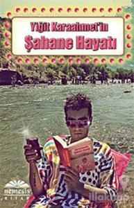 Yiğit Karaahmet'in Şahane Hayatı