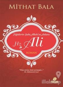 Yiğitlerin Şahı, Allah'ın Aslanı Hz. Ali